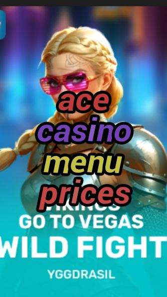 ace casino menu prices-fqqjrm9vrme7zzjgfjql.com